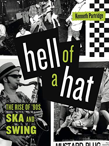 Beispielbild fr Hell of a Hat: The Rise of ?90s Ska & Swing zum Verkauf von Powell's Bookstores Chicago, ABAA