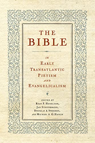 Beispielbild fr Bible in Early Transatlantic Pietism and Evangelicalism zum Verkauf von GreatBookPrices