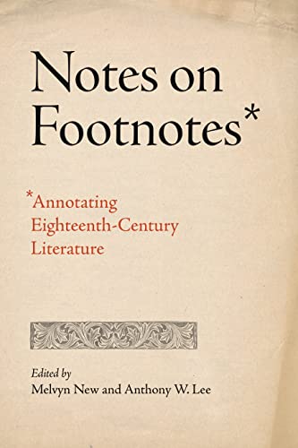Beispielbild fr Notes on Footnotes: Annotating Eighteenth-Century Literature (Penn State Series in the History of the Book) zum Verkauf von GF Books, Inc.