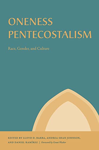 Beispielbild fr Oneness Pentecostalism : Race, Gender, and Culture zum Verkauf von GreatBookPrices