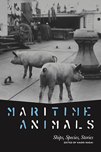 Stock image for Maritime Animals : Ships, Species, Stories for sale by GreatBookPrices