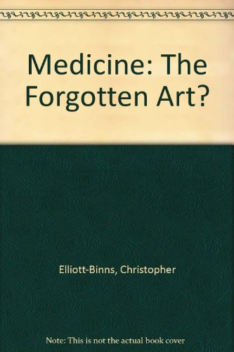 Stock image for Medicine: The Forgotten Art? for sale by Goldstone Books