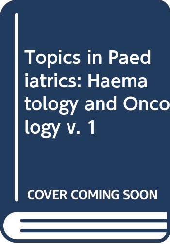 Stock image for Topics in Paediatrics: Haematology and Oncology v. 1 for sale by Shore Books