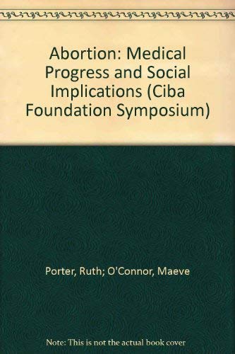 Beispielbild fr Abortion : Medical Progress and Social Implications zum Verkauf von PsychoBabel & Skoob Books