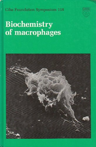 Stock image for Biochemistry of Macrophages : Symposium on Biochemistry of Macrophages, held at the Ciba Foundation, 16-18 April 1985 (CIBA Foundation Symposium; 118) for sale by PsychoBabel & Skoob Books