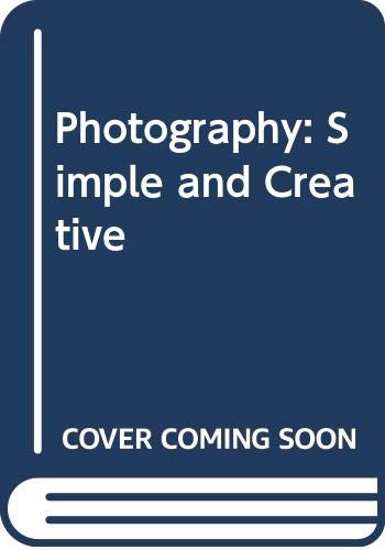 Beispielbild fr Photography: Simple and Creative zum Verkauf von Phatpocket Limited