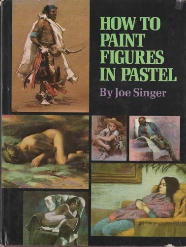 Stock image for How to Paint Figures in Pastel for sale by Jeff Stark