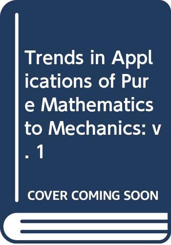 Stock image for Trends in Applications of Pure Mathematics to Mechanics: ([Monographs and studies in mathematics) for sale by Green Ink Booksellers