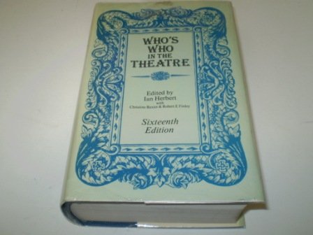 Who`s Who in the Theatre. A Biographical Record of the Contemporary Stage.