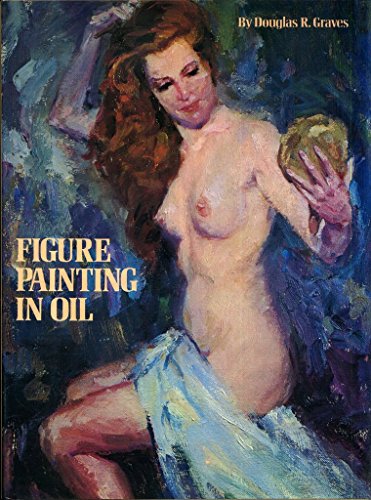 Imagen de archivo de Figure Painting in Oil a la venta por Weird Books