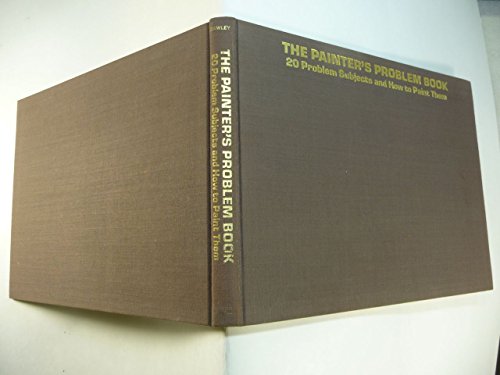 Beispielbild fr The painter's problem book: 20 problem subjects and how to paint them zum Verkauf von ThriftBooks-Atlanta
