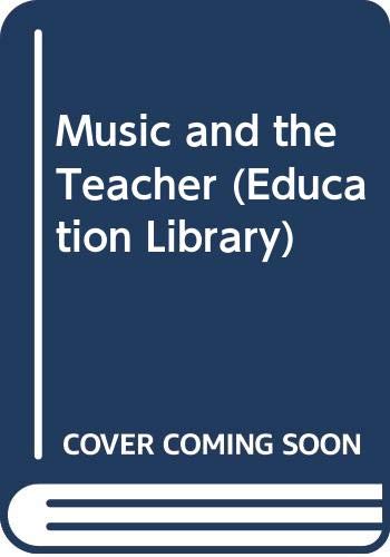 9780273003540: Music and the Teacher (Education Library)