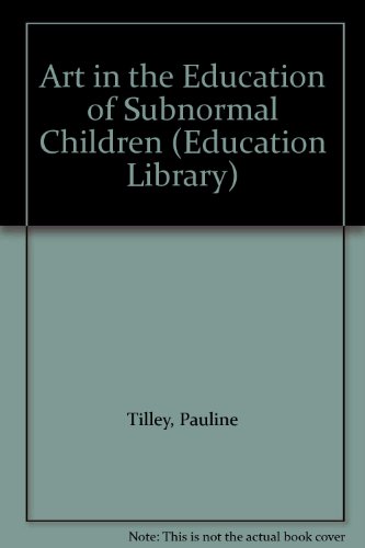 Imagen de archivo de Art in the education of subnormal children (Pitman education library) a la venta por dsmbooks