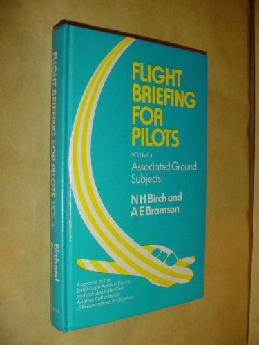 Imagen de archivo de Flight Briefing for Pilots: Associated Ground Subjects v. 4 a la venta por Antiquariat Armebooks