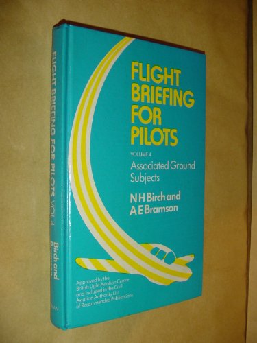 Stock image for Flight Briefing for Pilots: Associated Ground Subjects v. 4 for sale by WorldofBooks