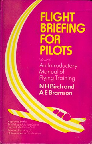 Imagen de archivo de Flight Briefing for Pilots: Introductory Manual v. 1 a la venta por GF Books, Inc.