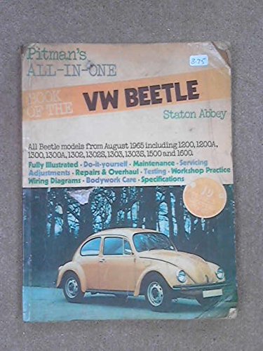 Stock image for Pitman's All-in-One Book of the VW Volkswagen Beetle: A maintenance, fault-tracing and home workshop manual - Covering the Beetle and Super Beetle from August 1965, 1200, 1200A, 1300, 1300A, 1300GT, 1302, 1303, 1302S, 1302LS, 1303s, 1303LS, 1500, 1600 - Fully Illustrated, Do-it-Yourself, Maintenance, Serving, Adjustments, Repairs and Overhaul, Testing, Workshop Practice, Wiring Diagrams, Bodywork Care, Specifications for sale by Sarah Zaluckyj