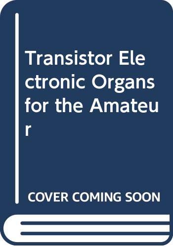 Transistor electronic organs for the amateur (9780273009535) by Douglas, Alan Lockhart Monteith