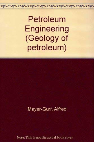 Petroleum engineering (Geology of petroleum) (9780273009603) by Mayer-GuÌˆrr, Alfred
