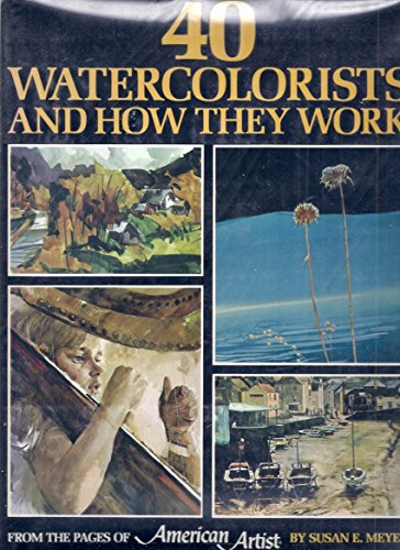 Imagen de archivo de 40 Watercolorists and How They Work a la venta por Gulf Coast Books