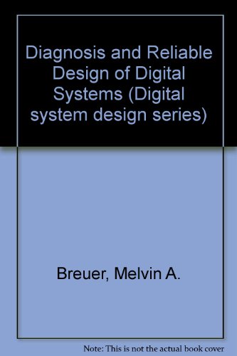 Stock image for Diagnosis and reliable design of digital systems (Digital system de for sale by Hawking Books