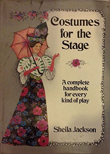 Beispielbild fr Costumes for the Stage: a Complete Handbook for Every Kind of Play zum Verkauf von PsychoBabel & Skoob Books