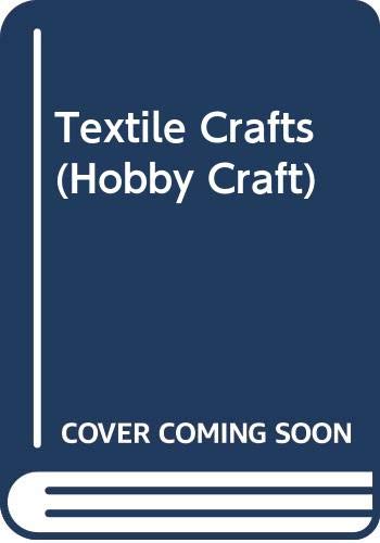 Stock image for Textile Crafts (Hobby Craft) for sale by WorldofBooks