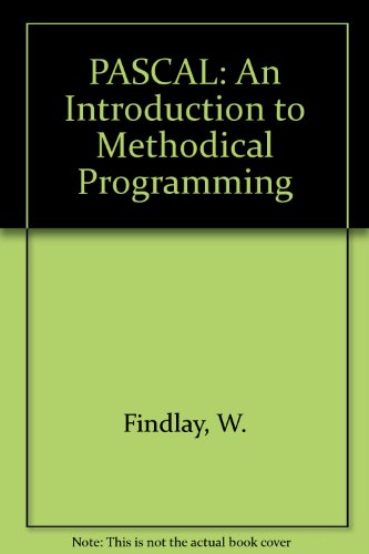 9780273012207: PASCAL: An Introduction to Methodical Programming