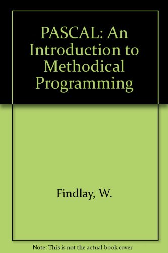 Imagen de archivo de Pascal: An Introduction to Methodical Programming a la venta por Anybook.com