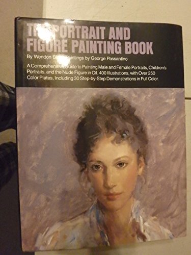 Imagen de archivo de The Portrait and Figure Painting Book: A Comprehensive Guide to Painting Male and Female Portraits a la venta por Book Stall of Rockford, Inc.
