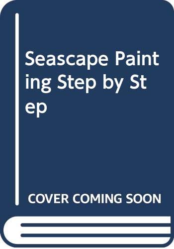 Imagen de archivo de Seascape Painting Step by Step a la venta por Kennys Bookstore