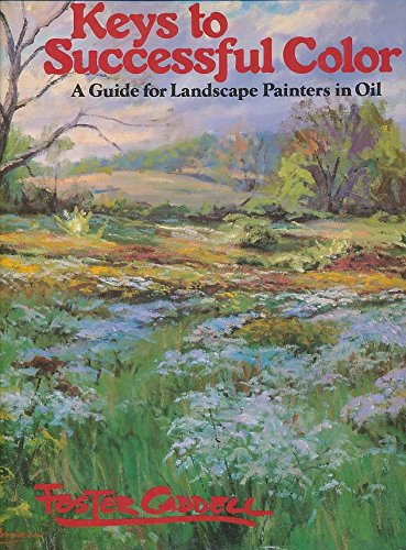 9780273013464: Keys to successful color: A guide for landscape painters in oil