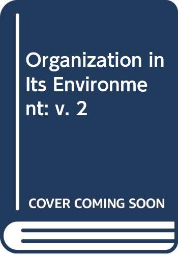 Stock image for Organization in Its Environment: v. 2 for sale by Mispah books