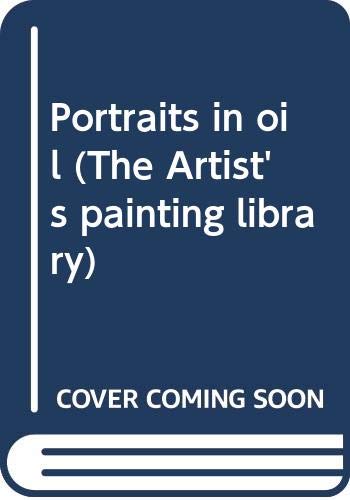 Beispielbild fr Portraits in oil (The Artist's painting library) zum Verkauf von WorldofBooks