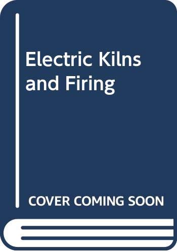 Beispielbild fr Electric Kilns and Firing zum Verkauf von WorldofBooks