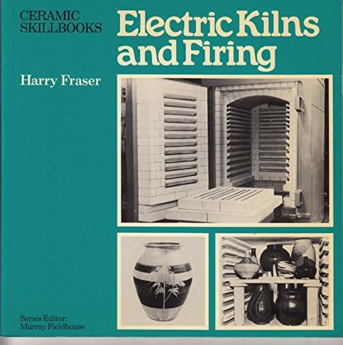9780273013945: Electric Kilns and Firing (Ceramics Handbooks)
