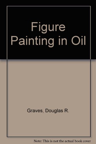 Imagen de archivo de Figure painting in Oil a la venta por PEND BOOKS