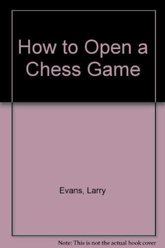 9780273014812: How to Open a Chess Game