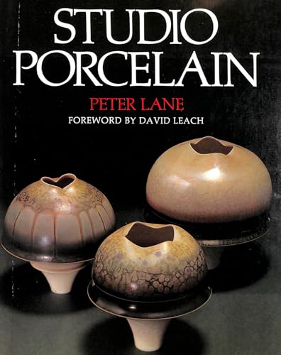 Studio Porcelain: Contemporary designs and Techniques (9780273015383) by Peter Lane: