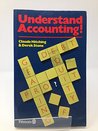 Understand Accounting! (9780273018834) by Hitching, Claude; Stone, Derek