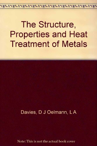 Beispielbild fr Structure, Properties and Heat Treatment of Metals zum Verkauf von Anybook.com