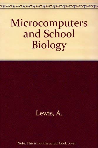 Microcomputers and School Biology (9780273019039) by Lewis, Anthony