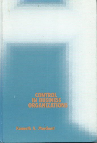 Control in Business Organizations (9780273019145) by Merchant, Kenneth A.