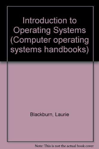 Introduction to Operating Systems Computer Handbooks (9780273021070) by Blackburn/& Taylor
