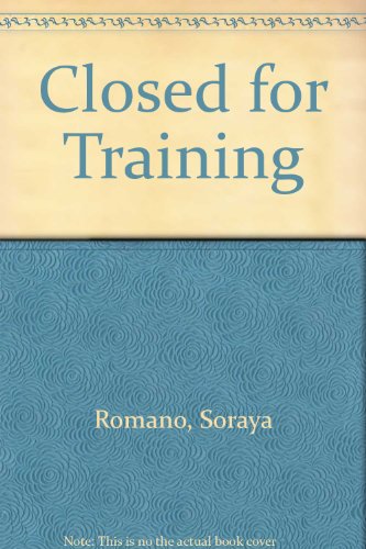 Closed for Training (9780273021674) by Soraya Romano; K Roberts