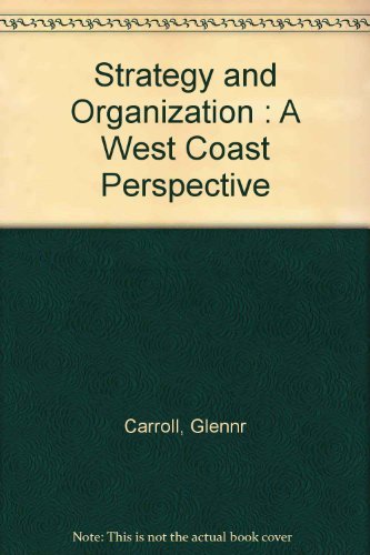 Strategy and organization: A West Coast perspective