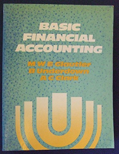 Basic Financial Accounting (9780273022930) by Glautier, M. W. E.; Underdown, B.; Clark, A. C.