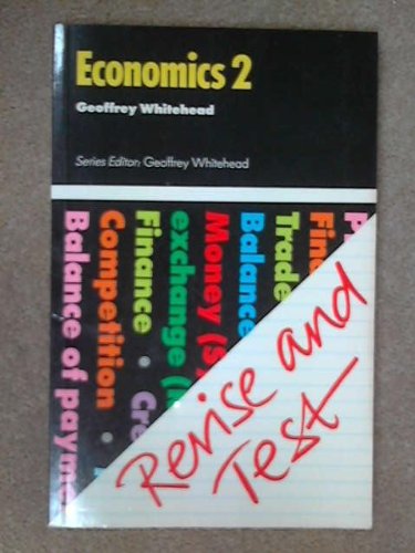 Revise and Test: Economics 2 (Revise and Test) (9780273023333) by Whitehead, Geoffrey