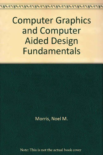 Computer Graphics and CAD Fundamentals: Bbc Micro Version (9780273025177) by Morris, Noel Malcolm