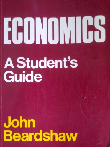 Stock image for Economics: A Student's Guide for sale by WorldofBooks